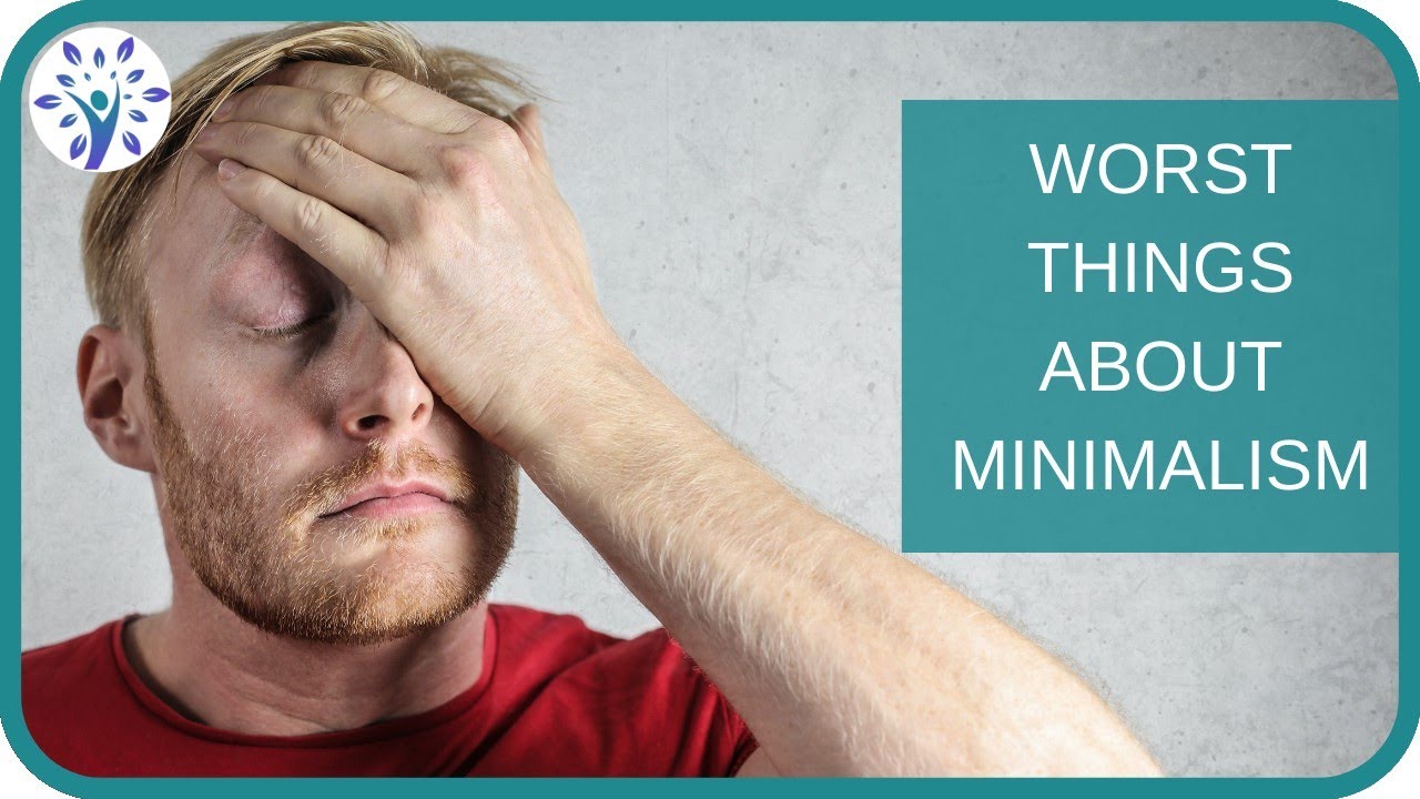 The Worst Things About Being Minimalist