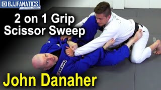 2 on 1 Grip Scissor Sweep by John Danaher