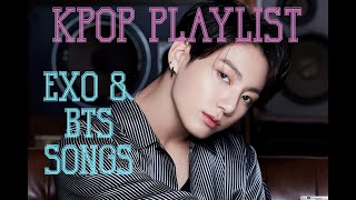 Kpop Playlist [Exo & Bts Songs] (For Exotannies ♥)