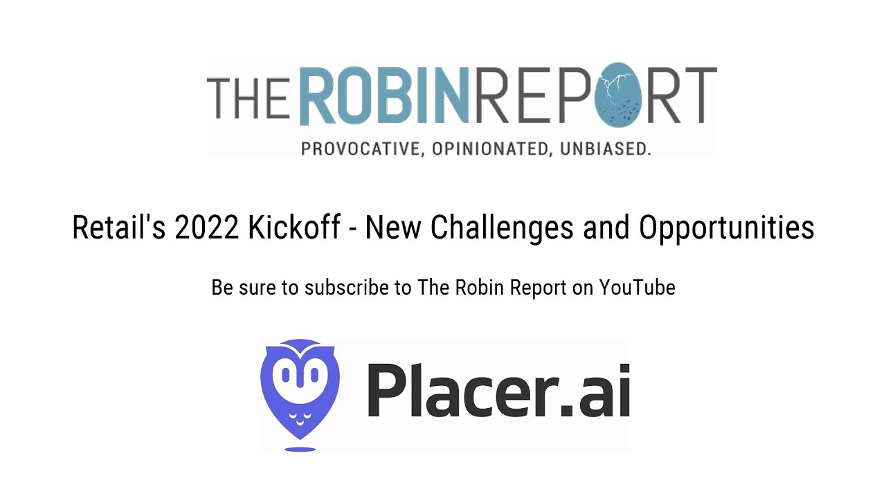 Retail's 2022 Kick-Off, New Challenges and Opportunities - with Placer.ai