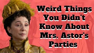 Weird Things You Didn't Know About Mrs. Astor's Parties  The Gilded Age Season 1