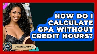 How Do I Calculate GPA Without Credit Hours? - The College Explorer
