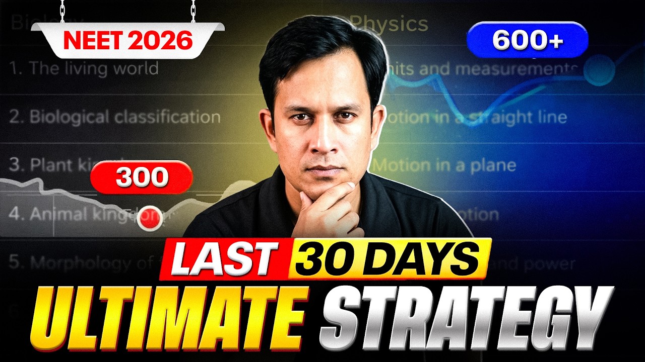 Last 30 Days NEET Strategy | 620+ Score Plan | Don’t Waste These Days ...