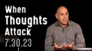 How Do You Deal with Thoughts? (Doug for JLP) | Church 7/30/23