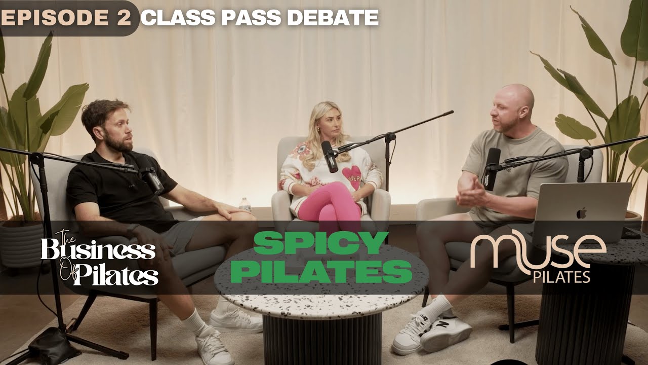 The Business Of Pilates Episode 2 - ClassPass Debate