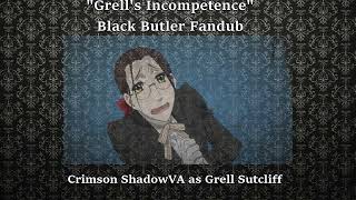 Grell's Incompetence // Black Butler Fandub