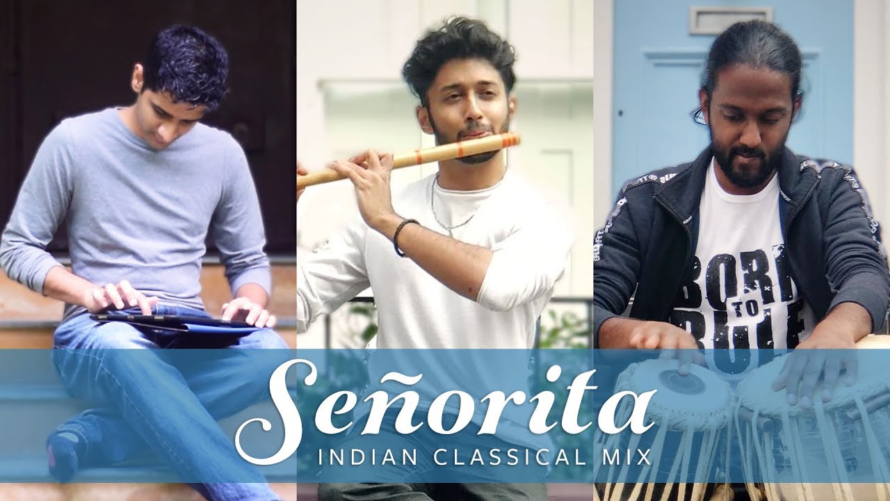 Senorita   Indian Classical Version feat The Flute Guy and Janan Sathiendran
