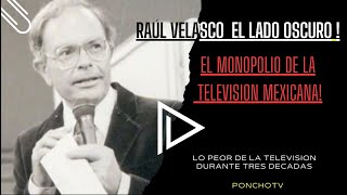 Raúl Velasco el Monopolio de la Television Mexicana/ El lado oscuro