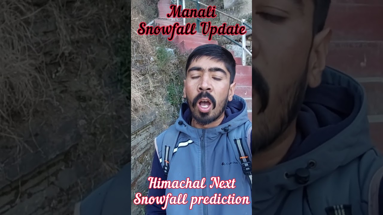 Manali Snowfall Today Manali Latest Update Shimla Manali Next Snowfall Prediction Manali Next Snow