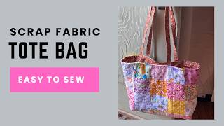 Scrap Fabric Patchwork Tote | Quick Sewing Project