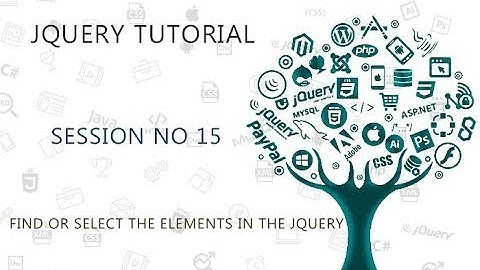 JQUERY TUTORIAL FOR BEGINNERS   15   FIND OR SELECT THE ELEMENTS IN THE JQUERY