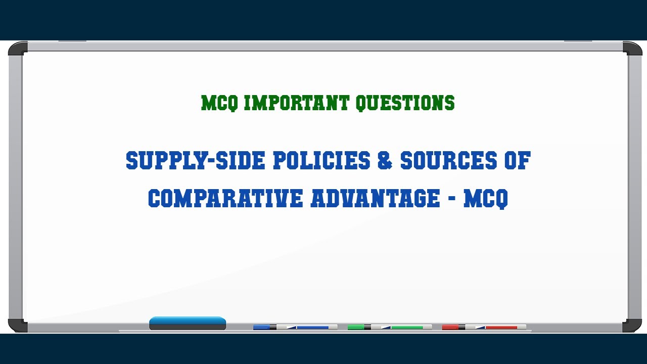 SupplySide Policies & Sources of Comparative Advantage MCQ MCQ Questions YouTube