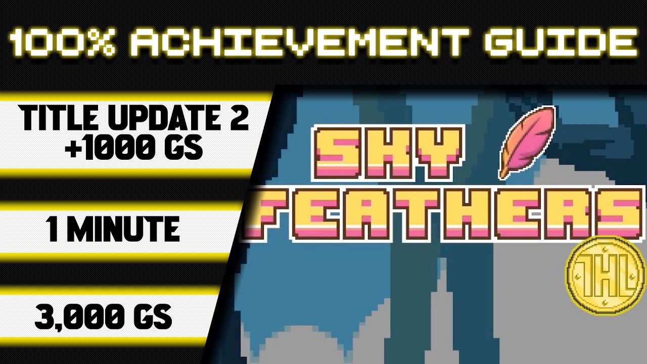 Прохождение обновления Sky Feathers Title Update 2 на 100% * 1000 GS за 1 минуту *