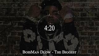 BossMan Dlow - The Biggest