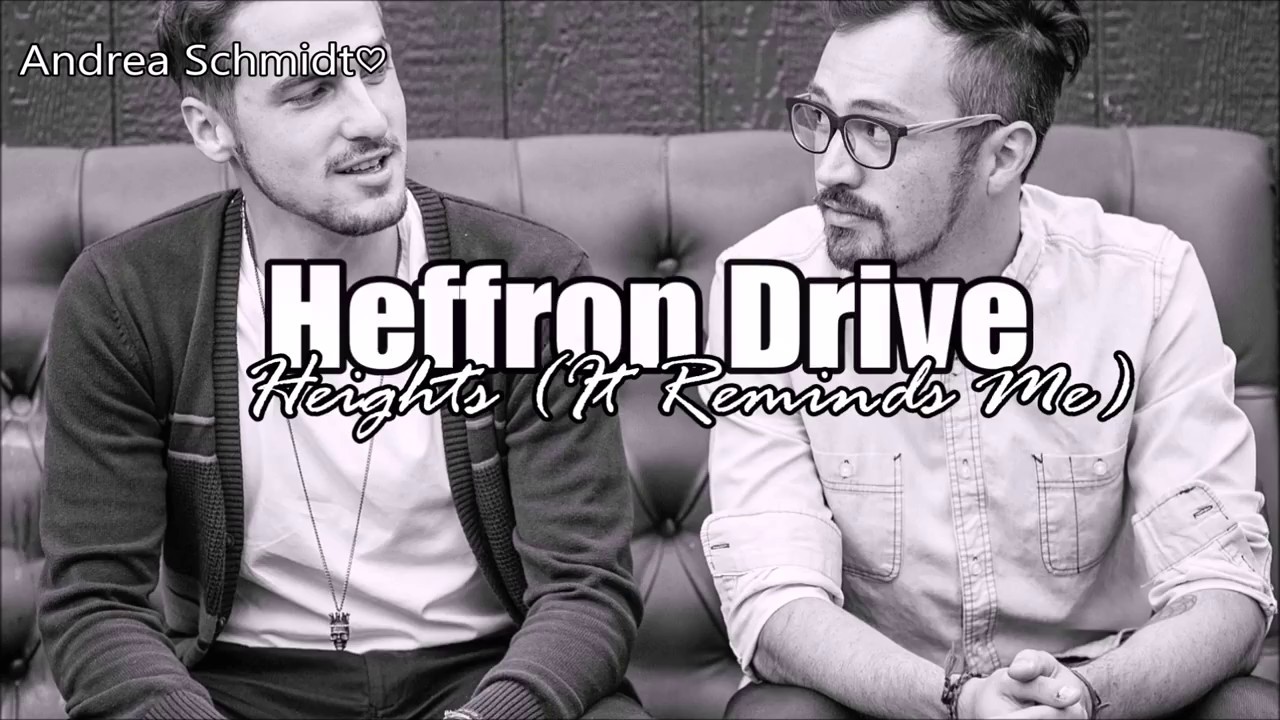 Heights (It Reminds Me) Heffron Drive (Traducida al español) YouTube