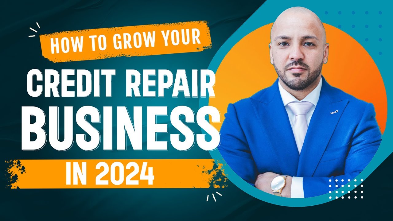 How To Start and Grow Your Credit Repair Business in 2024 🤑 | Credit ...