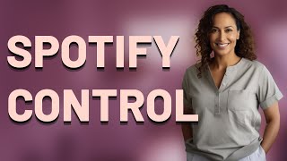 Can Parents Control Kids’ Devices on Spotify Family Plan