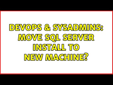 DevOps & SysAdmins: Move SQL server install to new machine? (2 Solutions!!)