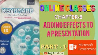 Class 9 Chapter 8 : Adding Effects to a Presentation (PART 1)