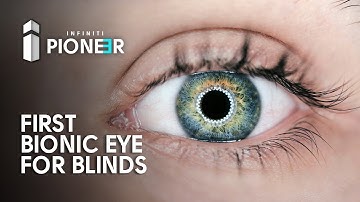 Worlds First Bionic Eye Will Cure Blind People