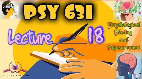 PSY631 || Lecture 18 || Psychological Testing & Measurements || Short Lecture || VU Lectures