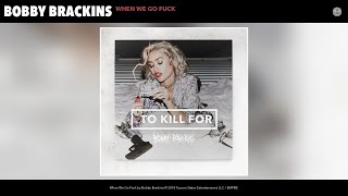 Bobby Brackins - When We Go Fuck (Audio)