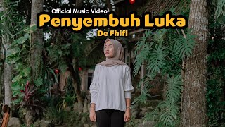 De fhifi - Penyembuh Luka ( official music video )