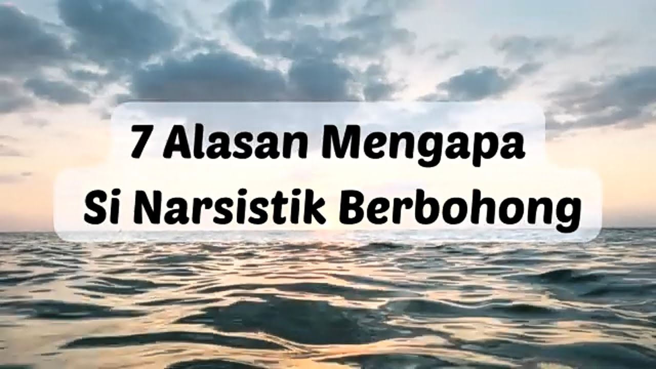 7 ALASAN MENGAPA SI NARSISTIK BERBOHONG    #npd