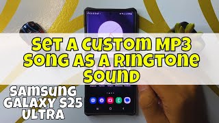 How to Set a Custom MP3 Song As a Ringtone Sound Samsung Galaxy S25 Ultra