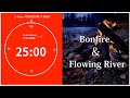 2-Hour POMODORO TIMER | Bonfire &amp; Flowing River Sounds