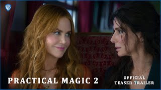 Practical Magic 2 Official Teaser Trailer