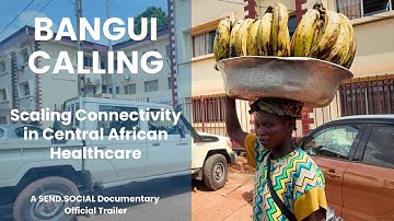 BANGUI CALLING: Connecting Healthcare in the Central African Republic | Official Trailer