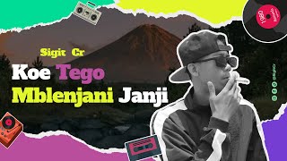 Koe Tego Mblenjani Janji - Sigit Cr || Hip-Hop Dangdut 2023