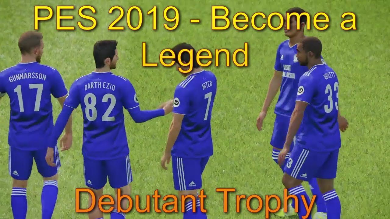 PES 2019 - Become a legend - Debutant Trophy | PS4 - YouTube