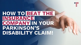 How To Win Your Parkinson’s Disability Insurance Claim. What Insurance Cos. Don't Want You To Know