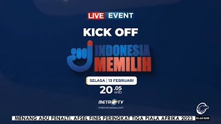 Promo Live Event Kick Off Indonesia Memilih Selasa, 13 Februari 2024 Pukul 20.05 WiB Di Metro TV