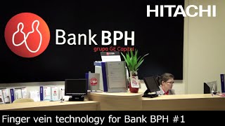 #1 Finger Vein Technology for Bank BPH (Poland) : Overview - Hitachi