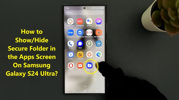 How to Show/Hide Secure Folder in the Apps Screen On Samsung Galaxy S24 Ultra?