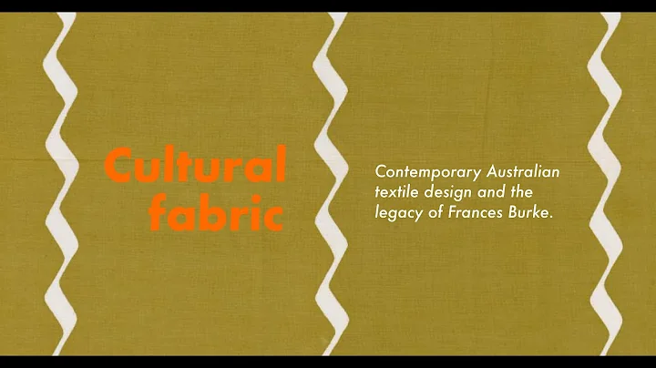 Cultural Fabric: Contemporary Australian textile design and the legacy of Frances Burke hosted