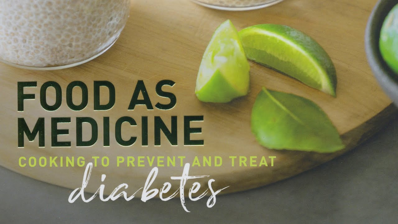 Cooking to prevent and treat Diabetes.