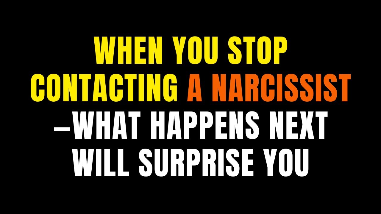 When You Stop Contacting a Narcissist—What Happens Next Will Surprise ...