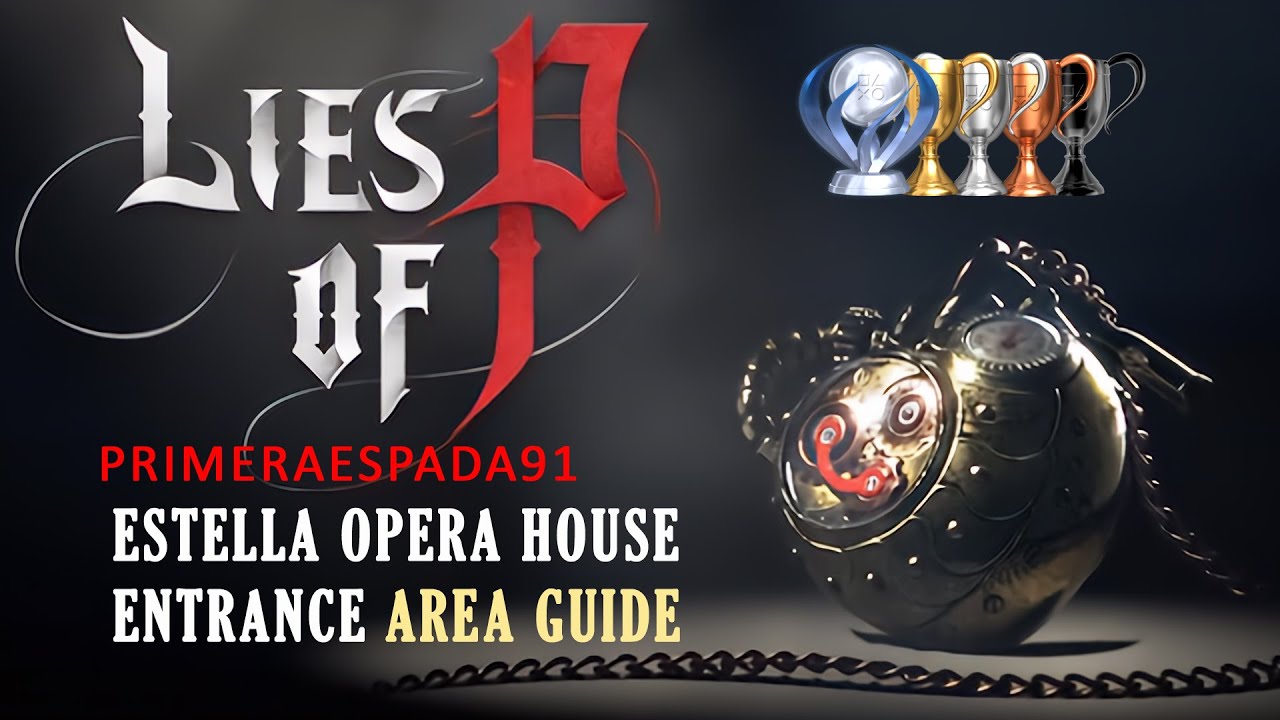 Lies of P: Estella Opera House Entrance Area Guide