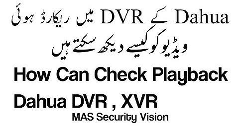 How to play back CCTV Dahua DVR, DVR Recording Backup! CCTV Recording Backup! MAS Security Vision