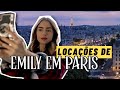 EMILY EM PARIS: Locais de gravação da série em PARIS