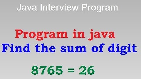Program in java to Find the sum of digit || Interview Program
