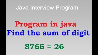 Program in java to Find the sum of digit || Interview Program Net Worth