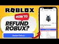 How to Refund Items on Roblox 2026 (NEW UPDATE) | Get Your Robux Back Fast
