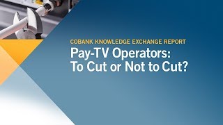 Pay-TV Operators: To Cut or Not to Cut?