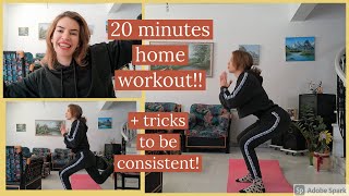 20 minutes  home workout + tricks to be consistent!