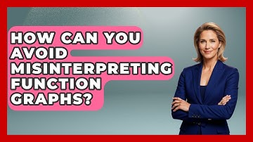 How Can You Avoid Misinterpreting Function Graphs? - Steps to Sophomore Year